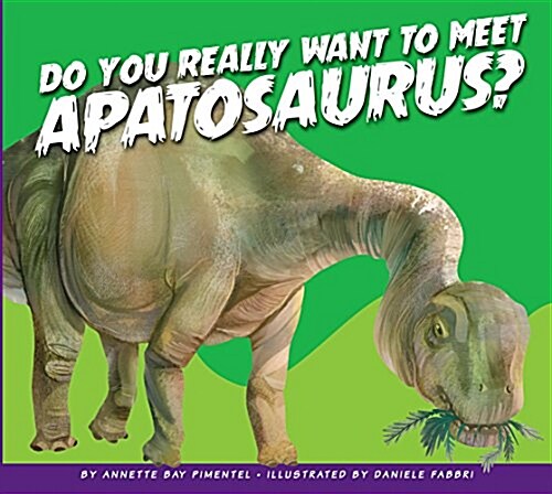 Do You Really Want to Meet Apatosaurus? (Library Binding)