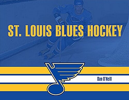 When the Blues Go Marching in: An Illustrated Timeline of St. Louis Blues Hockey (Hardcover)