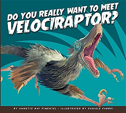 Do You Really Want to Meet Velociraptor? (Paperback)