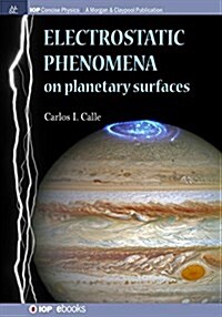 Electrostatic Phenomena on Planetary Surfaces (Paperback)
