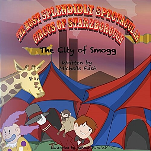 The Most Splendidly Spectacular Circus of Starzborough: The City of Smogg (Paperback)