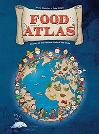 Food Atlas: Discover All the Delicious Foods of the World (Hardcover)