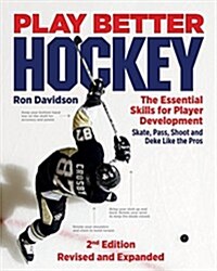 Play Better Hockey: The Essential Skills for Player Development (Paperback, 2, Second Edition)