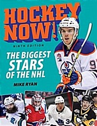 Hockey Now!: The Biggest Stars of the NHL (Paperback, 9)