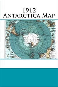 1912 Antarctica Map: Notebook (Paperback)