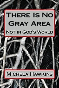 There Is No Gray Area (Paperback)