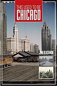 This Used to Be Chicago (Paperback)