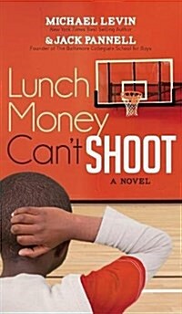 Lunch Money Cant Shoot (Hardcover)