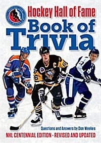 Hockey Hall of Fame Book of Trivia: NHL Centennial Edition (Paperback, 2, Second Edition)