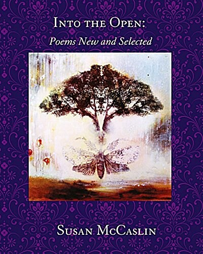 Into the Open: Poems New and Selected (Paperback)