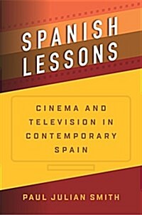 Spanish Lessons : Cinema and Television in Contemporary Spain (Hardcover)