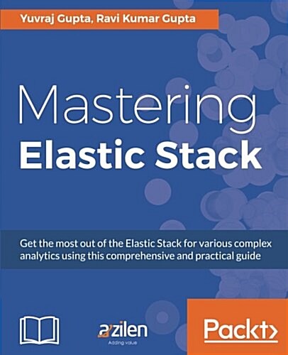 Mastering Elastic Stack (Paperback)
