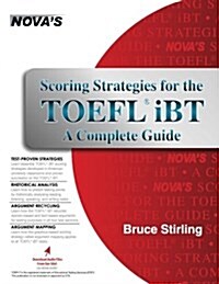 Scoring Strategies for the TOEFL Ibt a Complete Guide (Paperback)