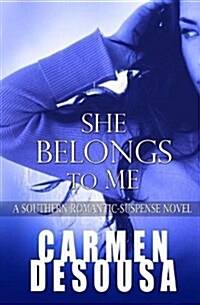 She Belongs to Me: A Southern Romantic-Suspense Novel - Charlotte - Book One (Paperback)