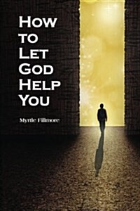 How to Let God Help You (Paperback)