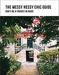 Dont Be a Tourist in Paris: The Messy Nessy Chic Guide (Hardcover)