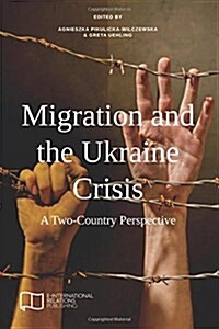 Migration and the Ukraine Crisis: A Two-Country Perspective (Paperback)