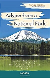 Advice from a National Park - Lassen Volcanic: Nature Journal (Paperback)