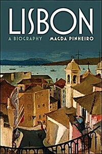 Lisbon: A Biography (Paperback)
