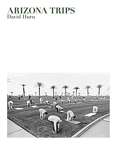 David Hurn: Arizona Trips (Hardcover)