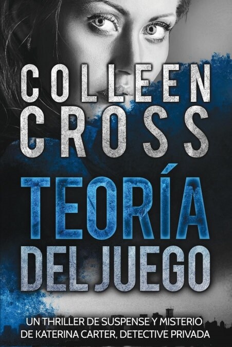 Teor? del Juego: Un thriller de suspense y misterio de Katerina Carter, detective privada (Paperback)