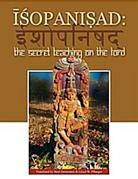 Isopanisad: The Secret Teaching on the Lord (Paperback)