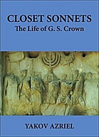 Closet Sonnets: The Life of G. S. Crown (1950-2021) (Paperback)