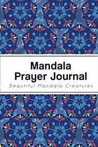 Mandala Prayer Journal: Prayer Journal to Help Your Life Happy and Joyful (Size 6x9) (Paperback)