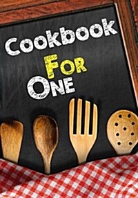 Cookbook for One: Blank Recipe Cookbook Journal V1 (Paperback)