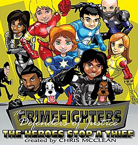 The Crimefighters: The Heroes Stop a Thief (Hardcover)