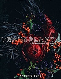 Transplants: Eclectic Floral Design (Hardcover)