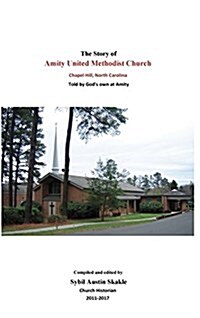 The Story of Amity United Methodist Church (Hardcover)