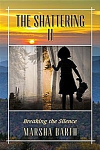 The Shattering II: Breaking the Silence (Paperback)