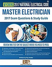Wyoming 2017 Master Electrician Study Guide (Paperback)