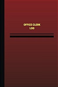 Office Clerk Log (Logbook, Journal - 124 Pages, 6 X 9 Inches): Office Clerk Logbook (Red Cover, Medium) (Paperback)