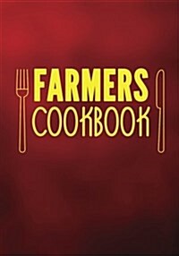 Farmers Cookbook: Blank Recipe Cookbook Journal V1 (Paperback)