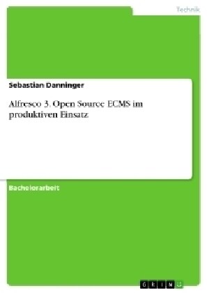 Alfresco 3. Open Source Ecms Im Produktiven Einsatz (Paperback)
