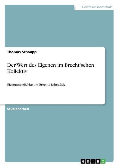 Der Wert Des Eigenen Im Brechtschen Kollektiv (Paperback)
