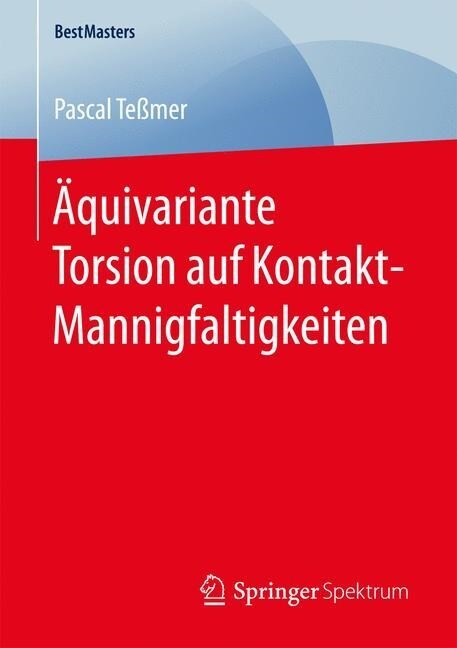 훢uivariante Torsion Auf Kontakt-Mannigfaltigkeiten (Paperback, 1. Aufl. 2017)