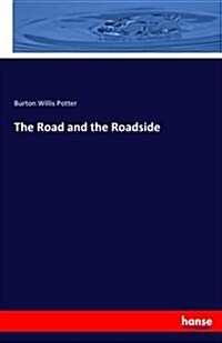 The Road and the Roadside (Paperback)