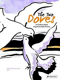 The Two Doves: A Childrens Book Inspired by Pablo Picasso (Hardcover)