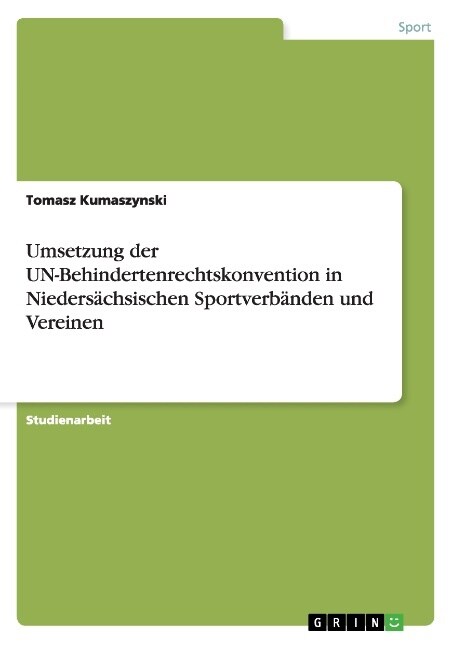 Umsetzung der UN-Behindertenrechtskonvention in Nieders?hsischen Sportverb?den und Vereinen (Paperback)