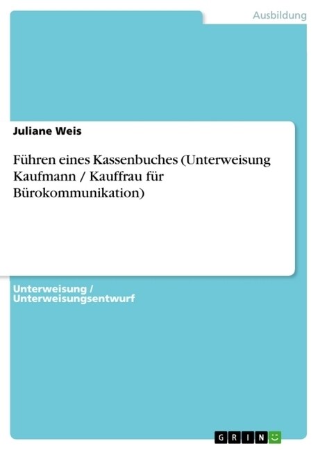 F?ren eines Kassenbuches (Unterweisung Kaufmann / Kauffrau f? B?okommunikation) (Paperback)