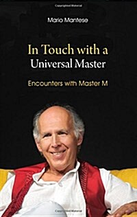 In Touch with a Universal Master: Encounters with Master M (Paperback)