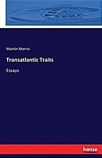 Transatlantic Traits: Essays (Paperback)