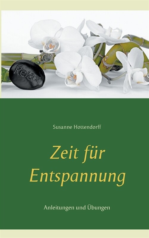 Zeit f? Entspannung: Anleitungen und ?ungen (Paperback)