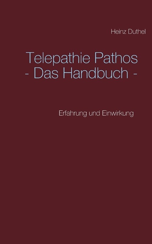 Telepathie Pathos - Das Handbuch: Erfahrung und Einwirkung (Paperback)