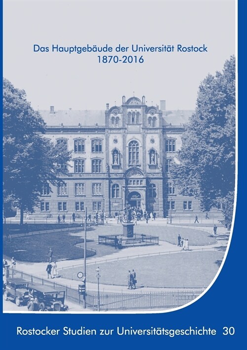 Das Hauptgeb?de der Universit? Rostock 1870-2016 (Paperback)