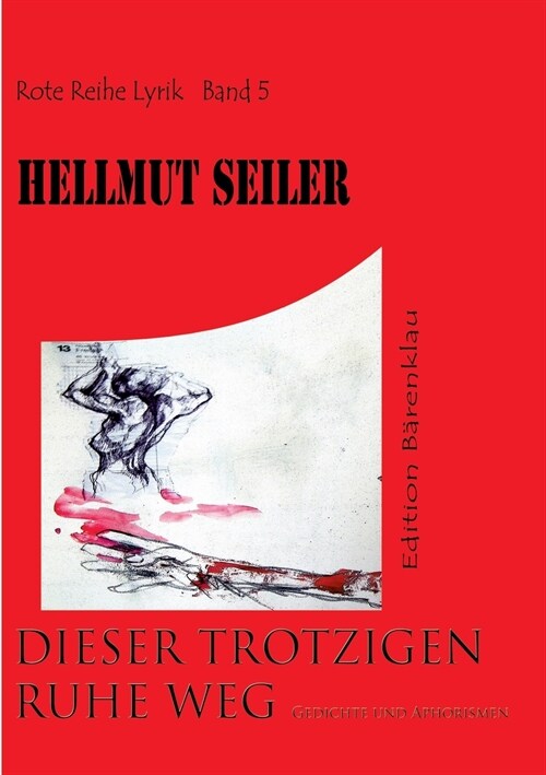 Dieser trotzigen Ruhe Weg: Gedichte und Aphorismen (Paperback)