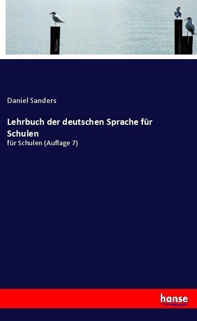 Lehrbuch der deutschen Sprache f? Schulen: f? Schulen (Auflage 7) (Paperback)